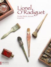 Lionel O’Radiguet. Druide, Breton, écrivain… et peintre